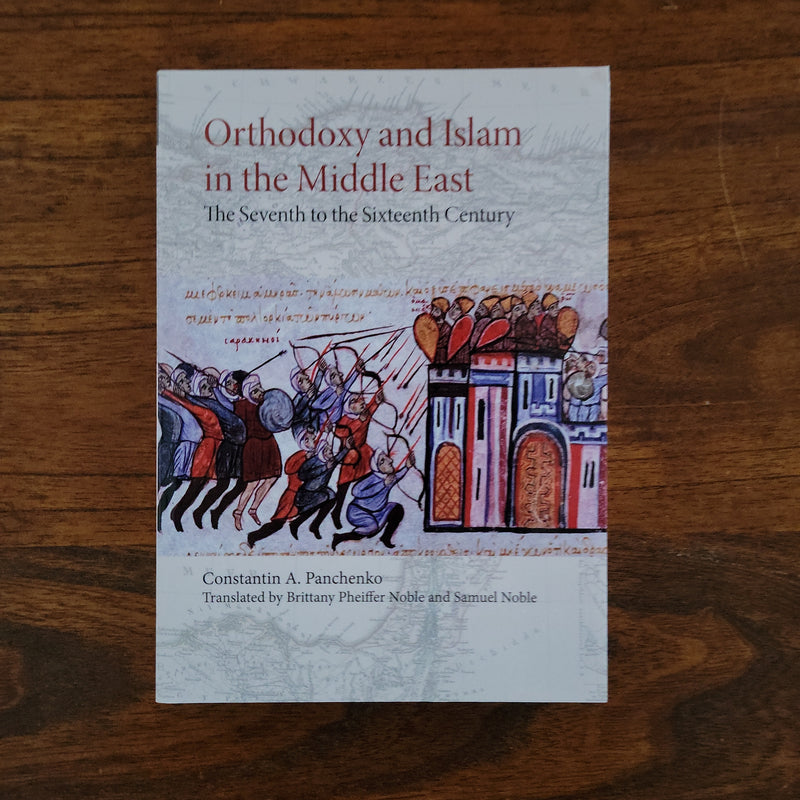 Orthodoxy and Islam in the Middle East: The Seventh to the Sixteenth Century