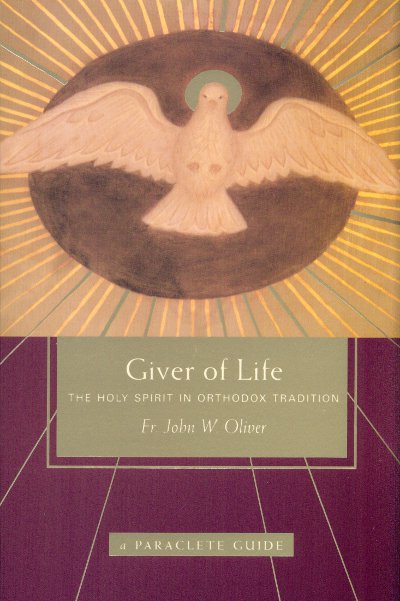 Giver of Life: The Holy Spirit in Orthodox Tradition