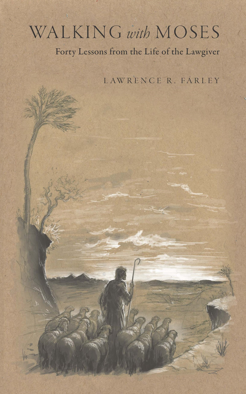 Walking with Moses: Forty Lesson from the Life of the Lawgiver
