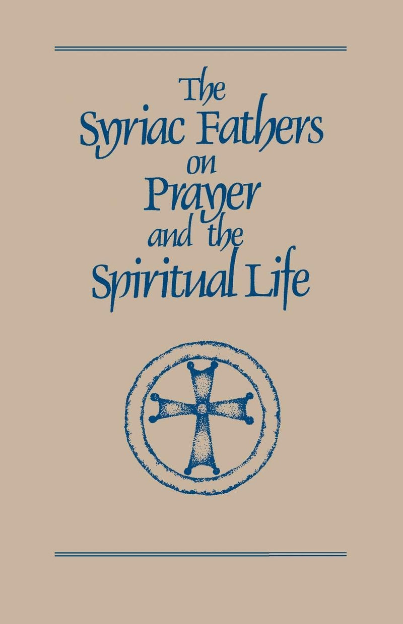 The Syriac Fathers on Prayer