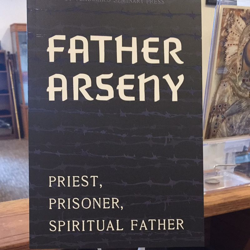 Father Arseny: Priest, Prisoner, Spiritual Father
