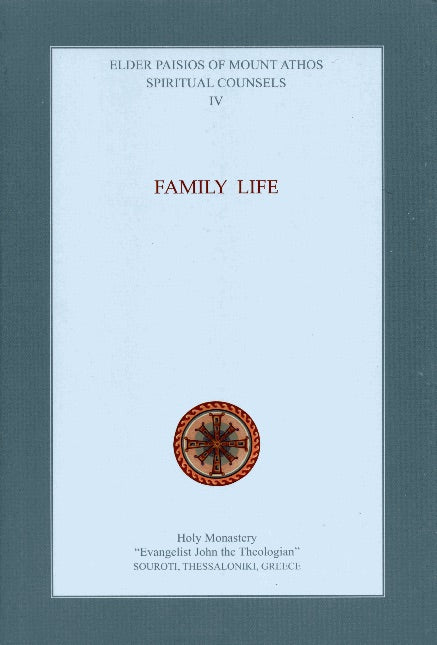 04 Spiritual Counsels of Elder Paisios - Family Life