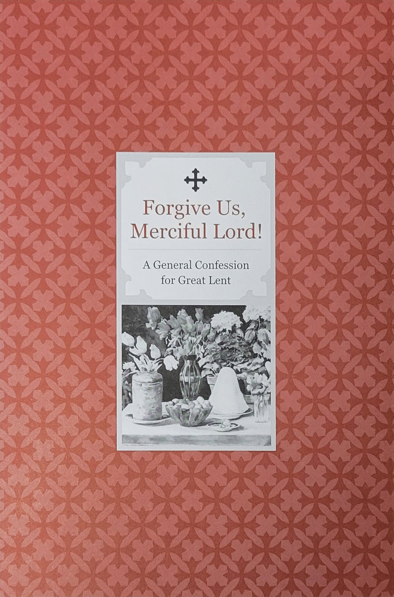 Forgive Us, Merciful Lord: A General Confession for Great Lent