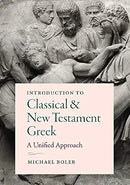 Classical & New Testament Greek A Unified Approach