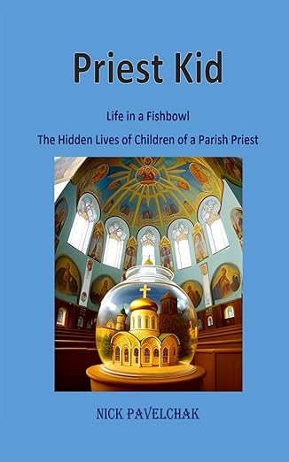 Priest Kid Life in a Fishbowl - The Hidden Lives of Children of a Parish Priest