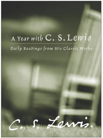 A Year with C. S. Lewis: Daily Readings from His Classic Works