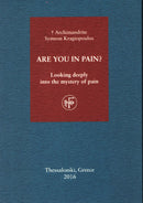 Are you in pain? Looking deeply into the mystery of pain