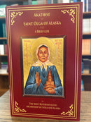 Akathist to Saint Olga of Alaska and A Brief Life "2nd Edition"