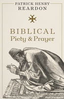 Biblical Piety and Prayer