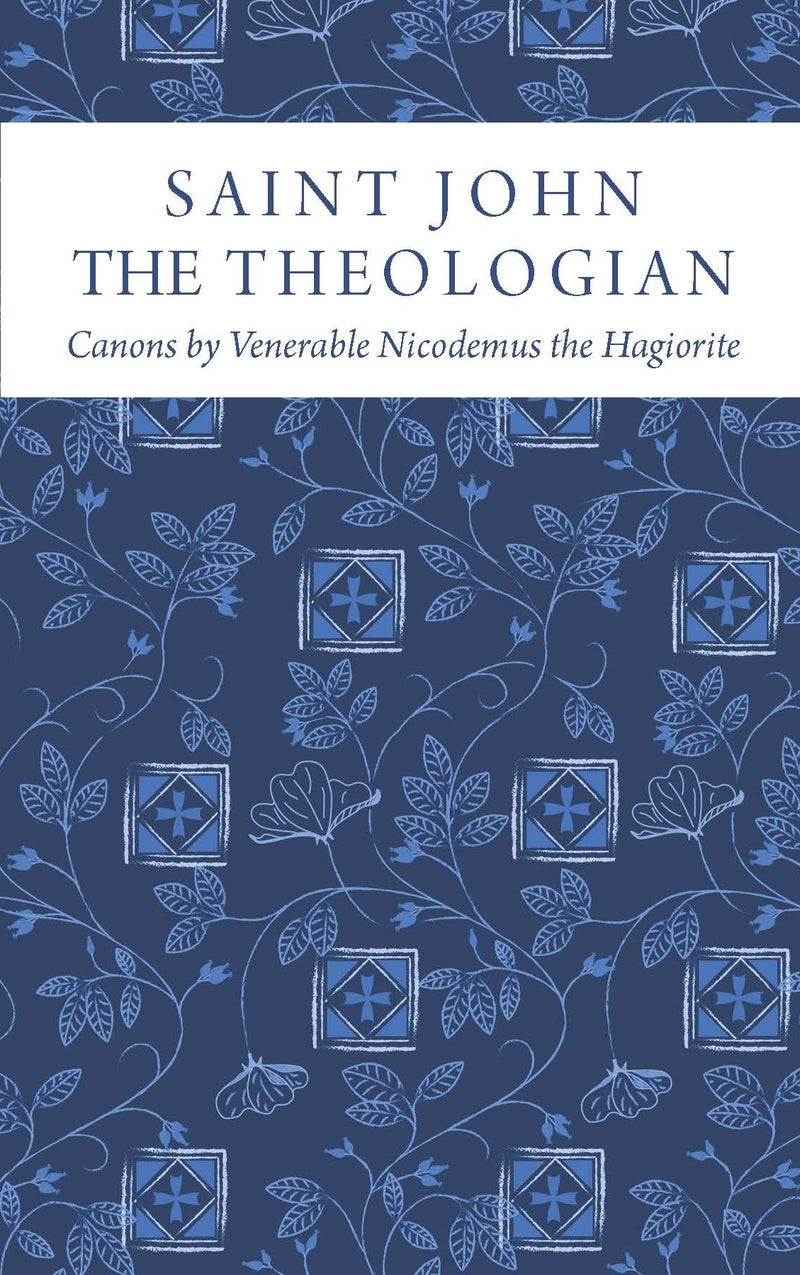 Saint John the Theologian: Canons by Venerable Nicodemus the Hagiorite