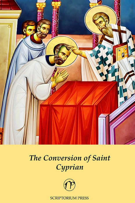 The Conversion of Saint Cyprian: The Unabridged Greek Acts