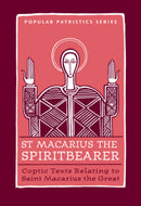 St. Macarius the Spiritbearer Coptic Texts Relating to Saint Macarius the Great