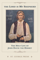 The Lord is My Shepherd: The Holy Life of John David the Hermit