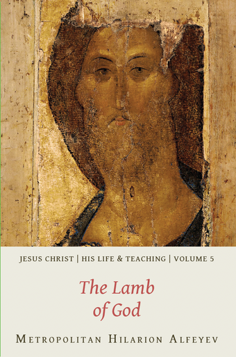 Jesus Christ: His Life and Teaching, Vol 5: The Lamb of God