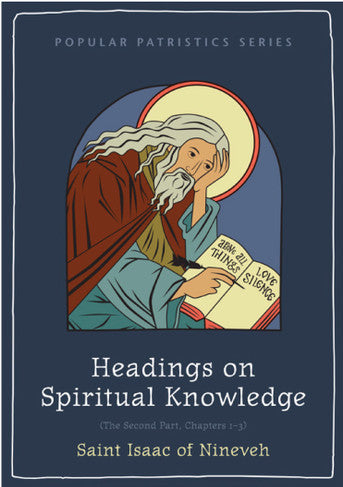 Popular Patristics 63 Headings on Spiritual Knowledge: The Second Part, Chapters 1-3