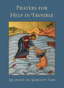 Prayers for Help in Trouble Akathist to Almighty God