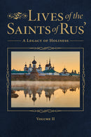 Lives of the Saints of Rus': A Legacy of Holiness, Vol I