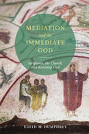 Meditation and the Immediate God: Scriptures, the Church, and Knowing God