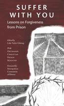 Suffer with You: Lessons on Forgiveness from Prison