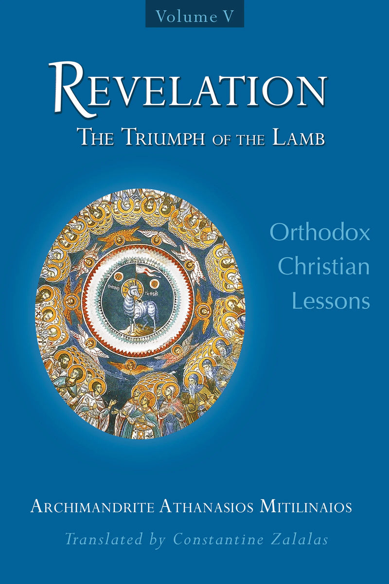 Revelation: The Triumph of the Lamb - Orthodox Christian Lessons (Volume 5)
