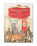 Saint Alexander: New Martyr of the White Rose Resistance