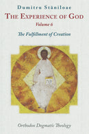 The Experience of God vol. 6: The Fulfillment of Creation