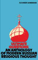 Ultimate Questions An anthology of modern Russian religious thought