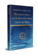 Wavering in Quest of the Kingdom Which Cannot Be Moved