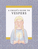 A Child's Guide to Vespers