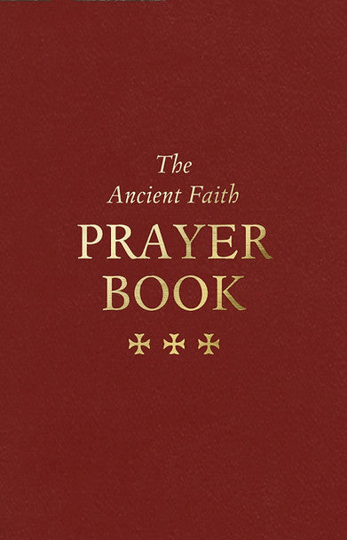 The Ancient Faith Prayer Book