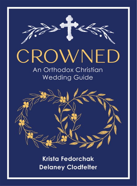 Crowned An Orthodox Christian Wedding Guide