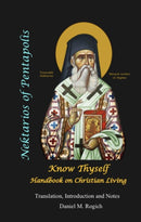 Know Thyself: Handbook on Christian Living by St. Nektarios