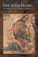 Life after Death According to the Orthodox Tradition