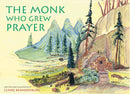 The Monk Who Grew Prayer