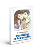Parenting in Repentance: Growing Together in Love, Gratefulness, and Joy
