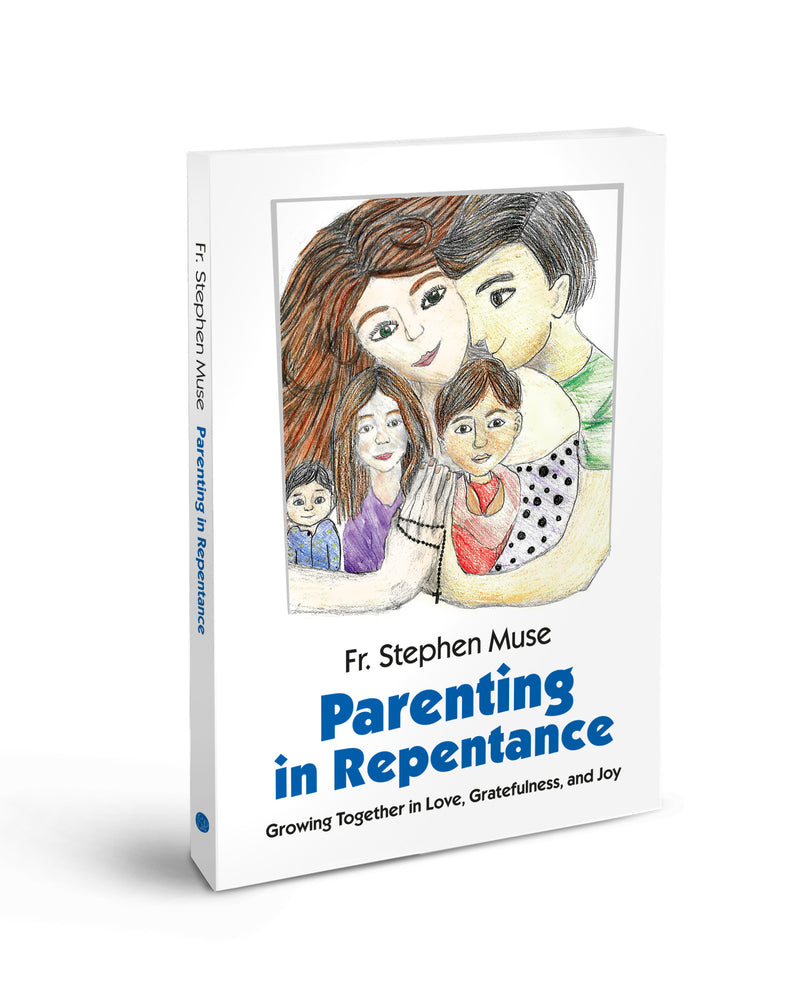 Parenting in Repentance: Growing Together in Love, Gratefulness, and Joy