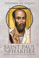 Saint Paul The Pharisee: Jewish Apostle to the Nations