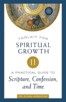 Toolkit for Spiritual Growth Vol II: A Practical Guide to Scripture, Confession, and Time