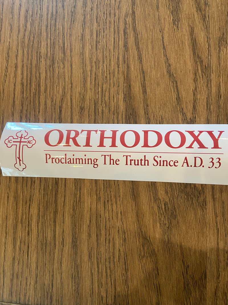 Bumper Sticker: Orthodoxy Since A.D. 33