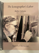 The Iconographer's Labor by Mother Iuliania