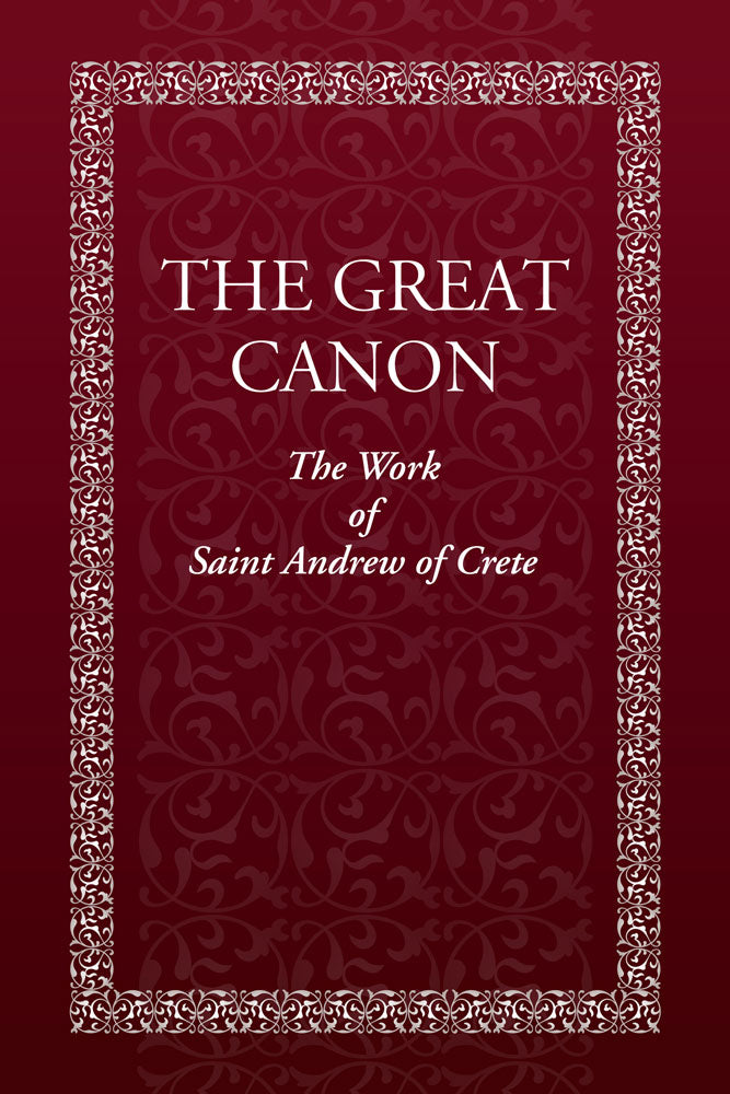 The Great Canon: The Work of Saint Andrew of Crete