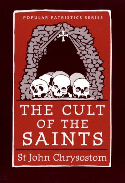 Popular Patristics 31 The Cult of the Saints