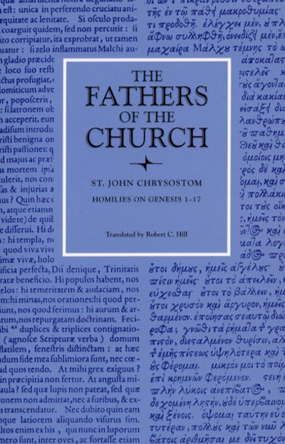The Fathers of the church Vol.  74- St. John Chysostom Homilies on Genesis, 1-17