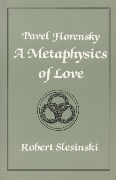 Pavel Florensky: A Metaphysics of Love