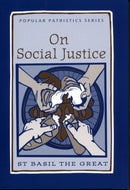 Popular Patristics 38 On Social justice - Saint Basil the Great