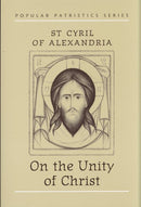 Popular Patristics 13 On the Unity of Christ