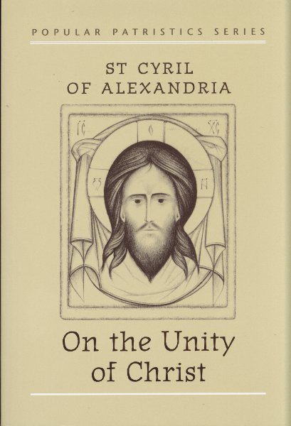 Popular Patristics 13 On the Unity of Christ