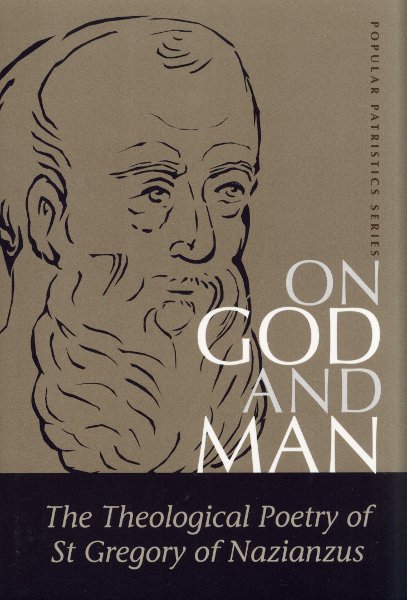On God and Man: The Theological Poetry of St Gregory of Nazianzus