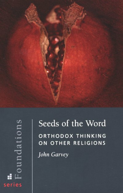 Seeds of the Word: Orthodox Thinking on Other Religions
