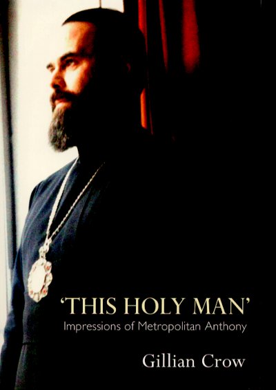 This Holy Man: Impressions of Metropolitan Anthony